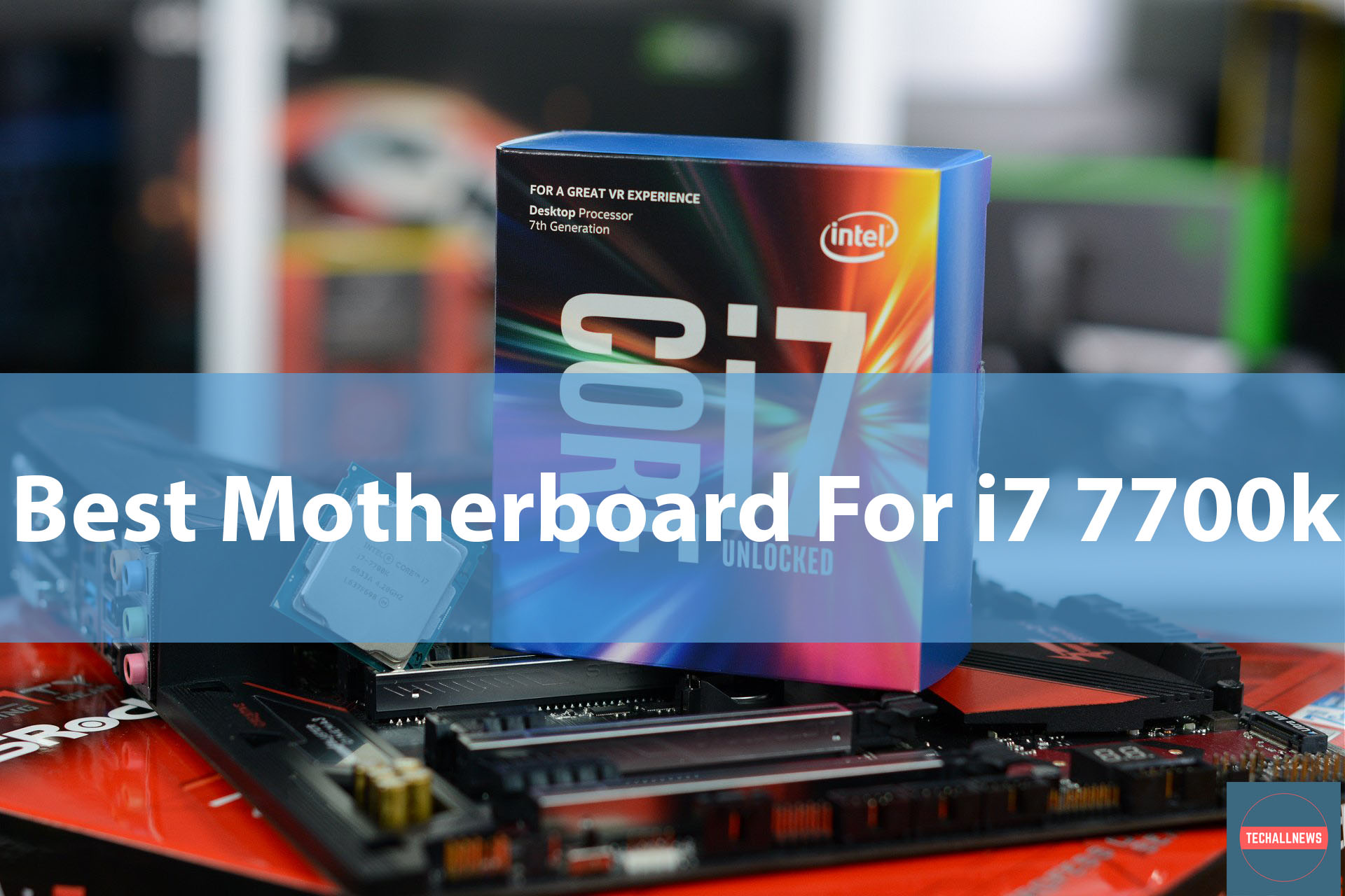 best Motherboard For i7 7700k